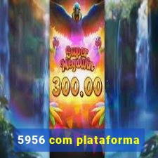 5956 com plataforma